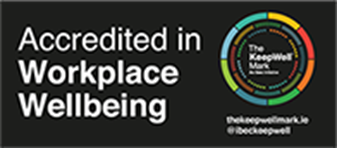 Accredited in Workplace Wellbeing - by the IBEC Keep Well Mark